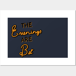 The Evening are bet Posters and Art